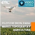 Piloto de Dron, para: Mapeo, topografía y agricultura